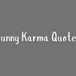 130+ Funny Karma Quotes 2024