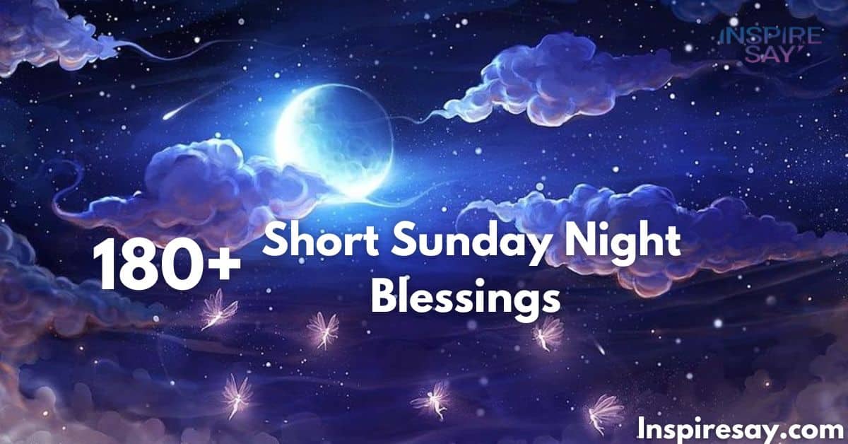 180+ Short Sunday Night Blessings For Sleepfull Nights