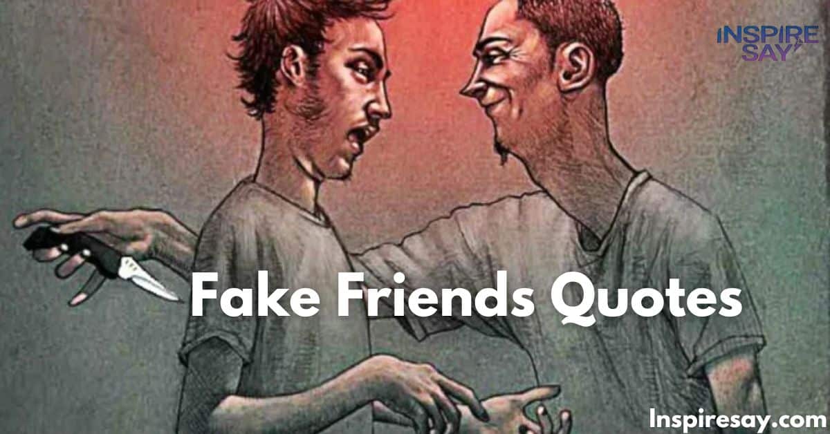 240+ Fake Friends Quotes That Expose Life’s Harsh Realities