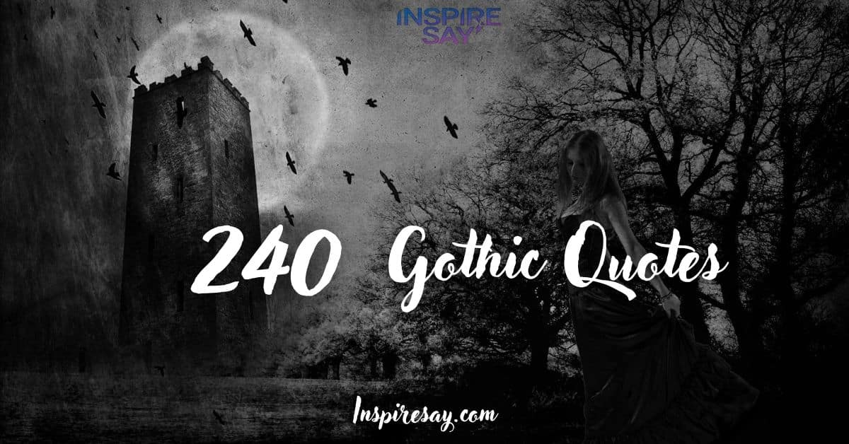 240 Unforgettable Gothic Quotes