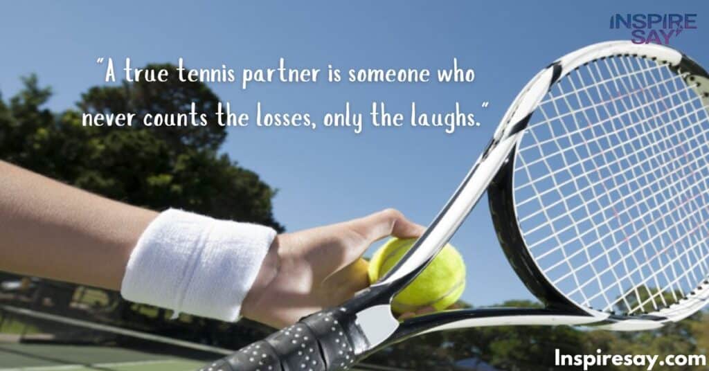 Tennis Quotes About Friendship and Bonding