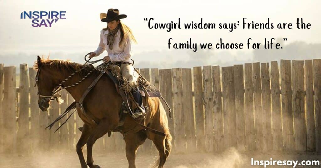 Cowgirl Wisdom on Friendship and Life Lessons