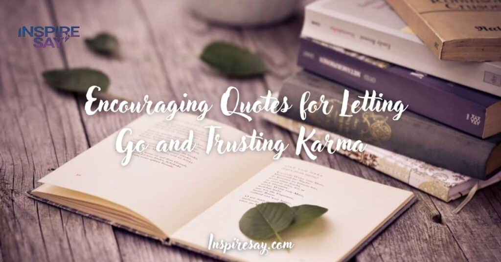 Encouraging Quotes for Letting Go and Trusting Karma