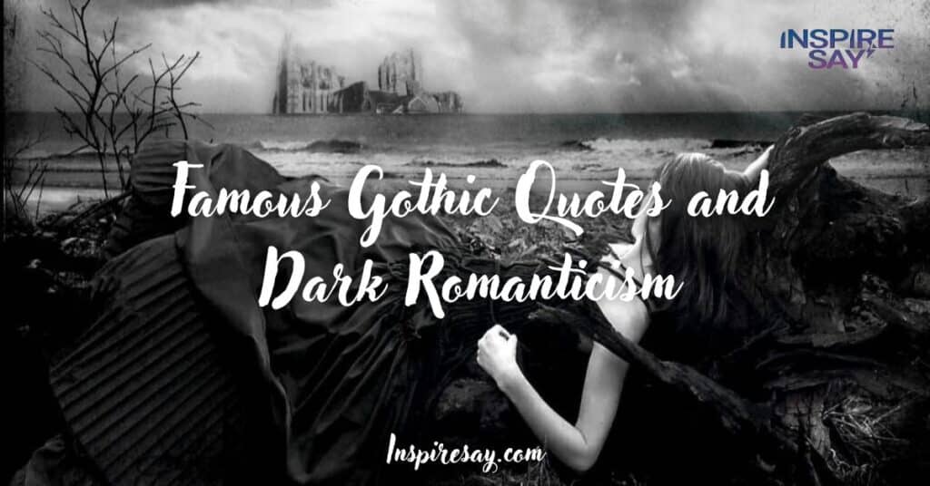 Famous Gothic Quotes and Dark Romanticism