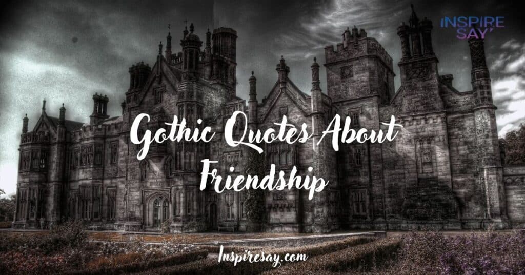 Gothic Quotes About Friendship