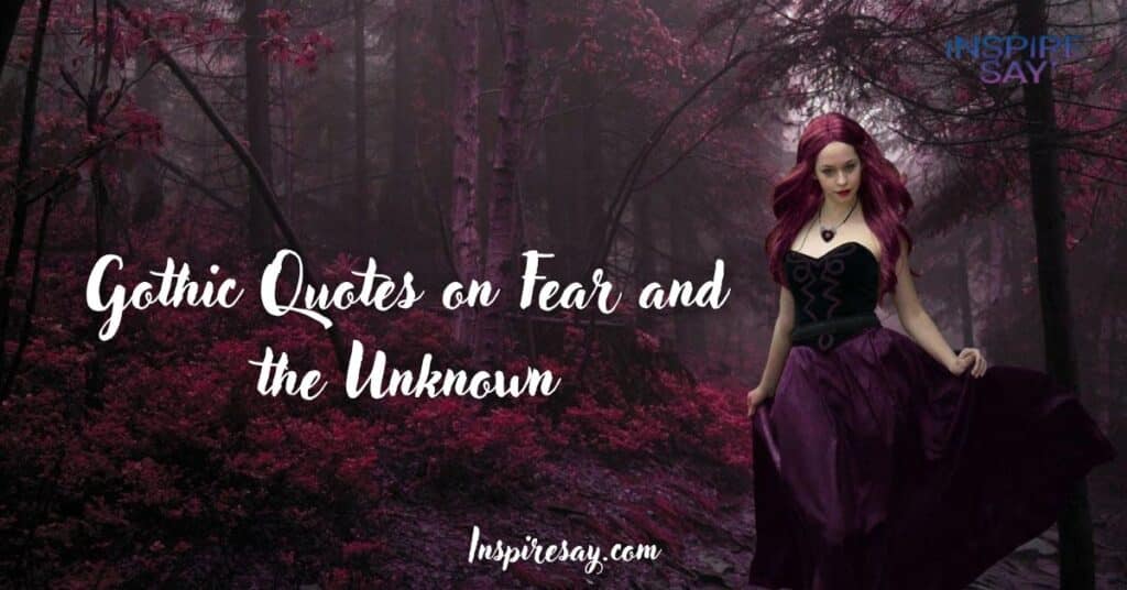 Gothic Quotes on Fear and the Unknown