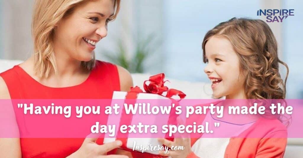 "Having you at Willow's party made the day extra special. Thank you for celebrating with us!"