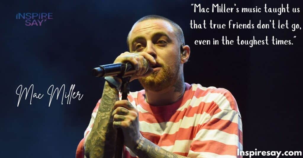 Mac Miller's Legacy and Friendship Wisdom