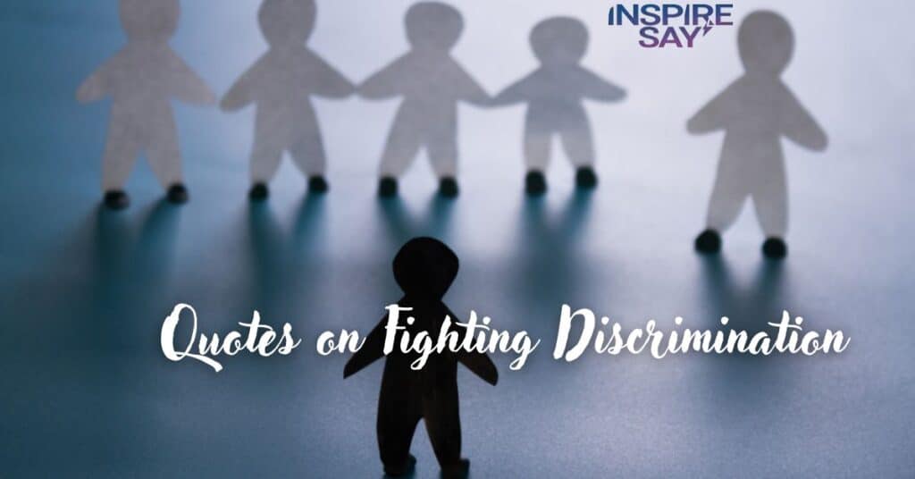 Quotes on Fighting Discrimination