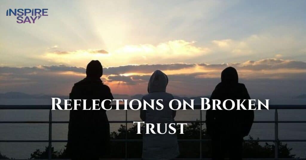 Reflections on Broken Trust