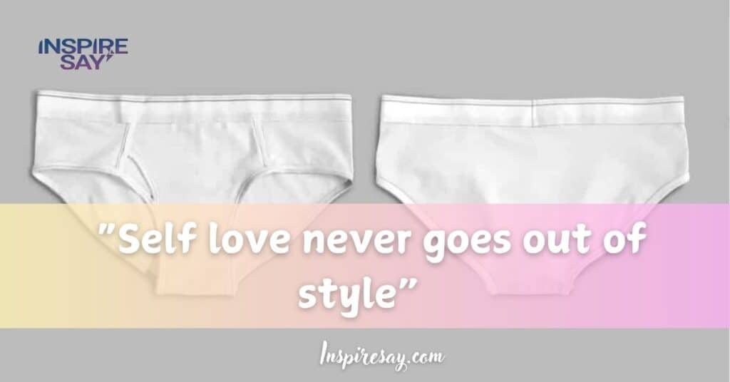 “Self-love never goes out of style”