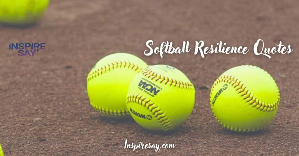 Softball Resilience Quotes