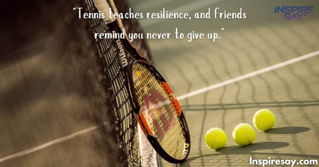 Tennis Quotes About Resilience, Hard Work, and Never Giving Up 💪