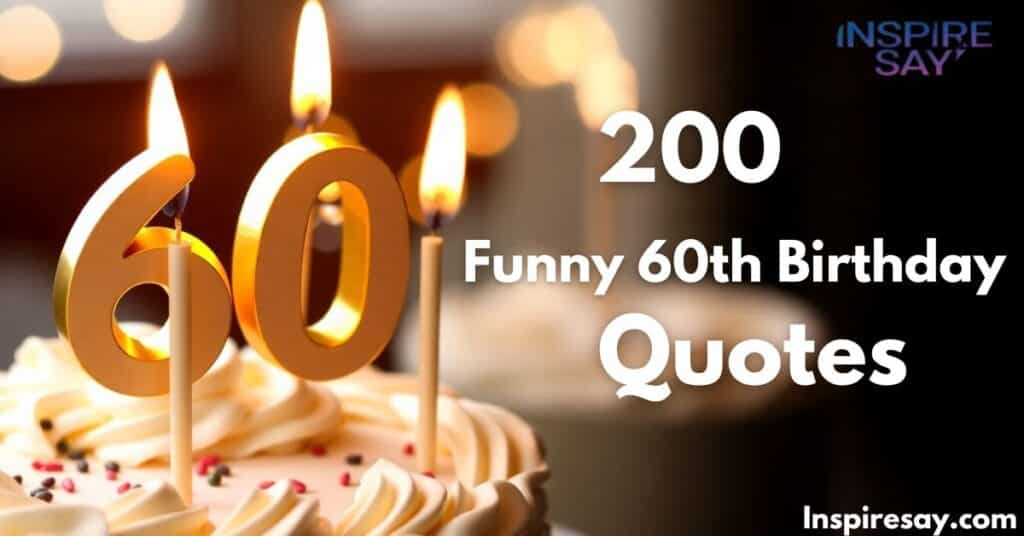 Top 200 Funny 60th Birthday Quotes