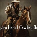 Top 260 Inspirational Cowboy Quotes