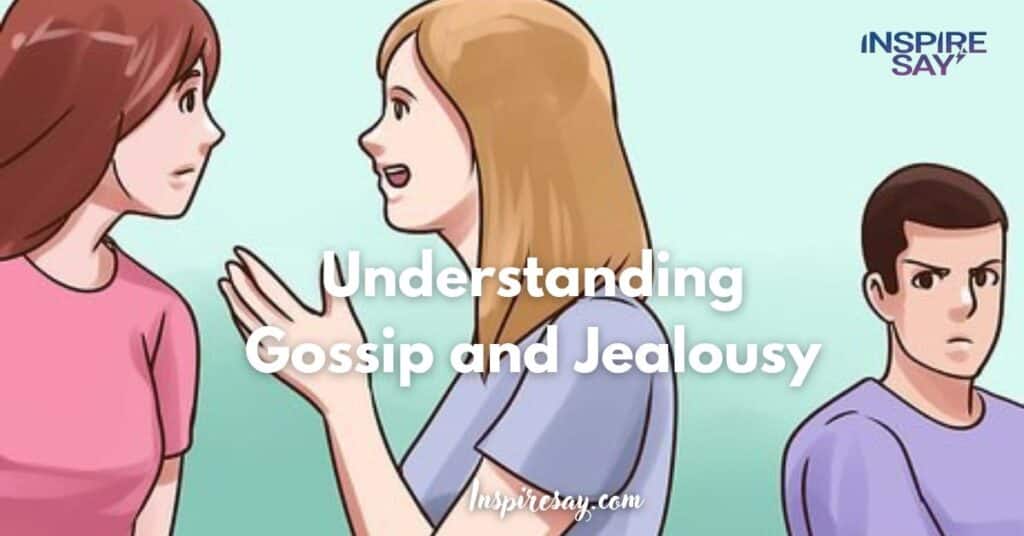 Understanding Gossip and Jealousy