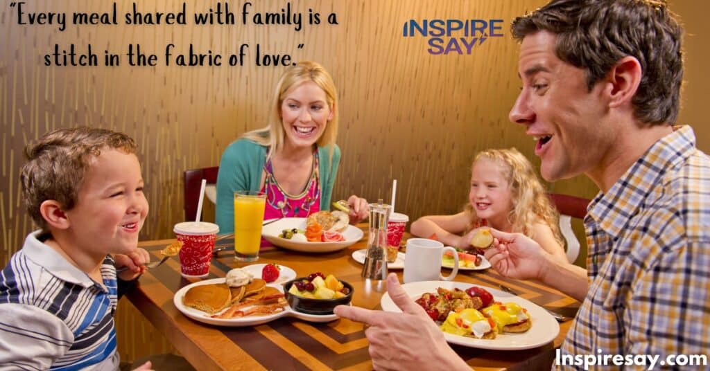 Uplifting Quotes About Family Bonds Over Meals 🌈