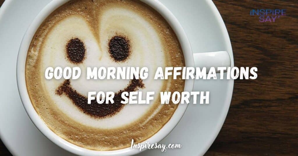 Good Morning Affirmations for Self-Worth