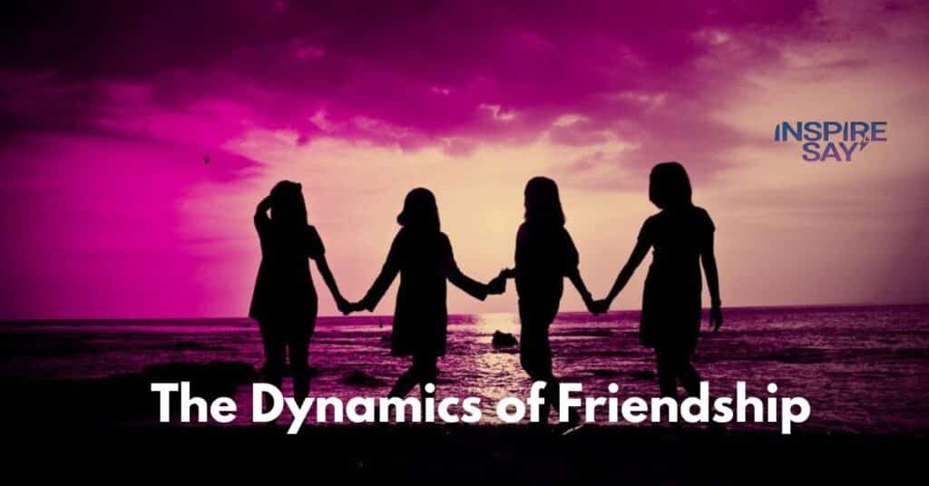 The Dynamics of Friendship