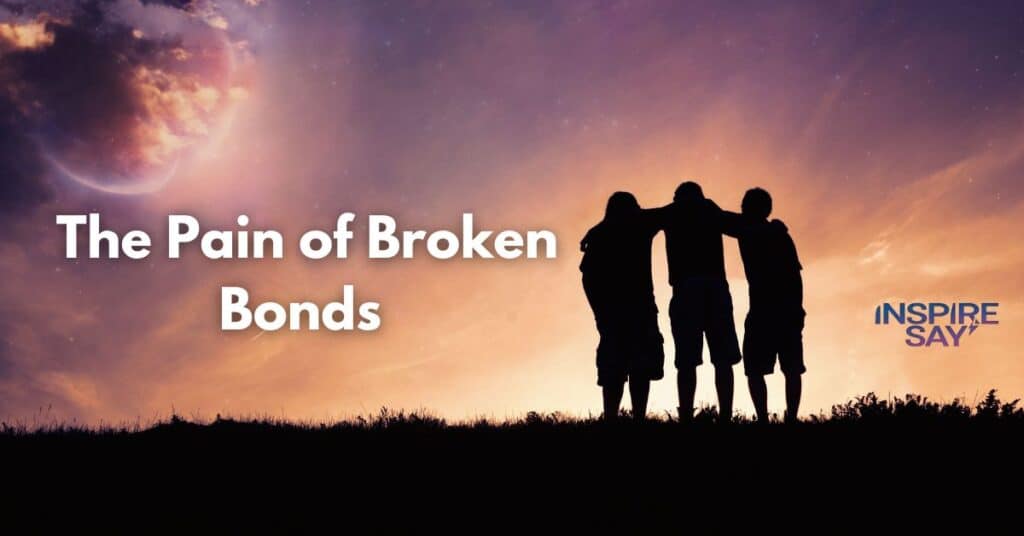 The Pain of Broken Bonds