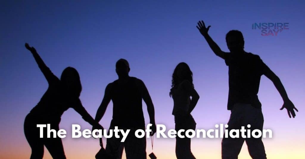 The Beauty of Reconciliation