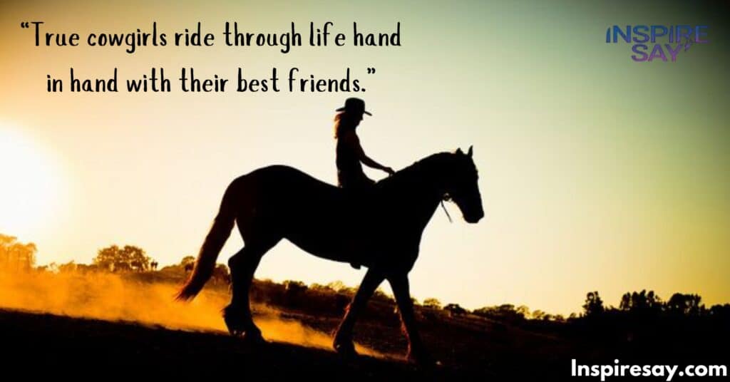 Unbreakable Friendship Cowgirl Quotes