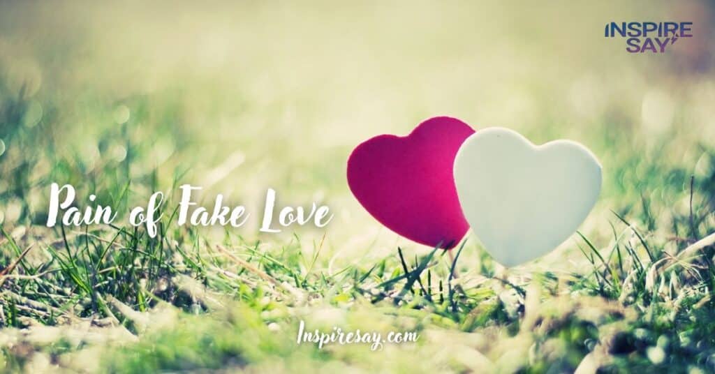 Pain of Fake Love: Quotes on Heartbreak and Recovery