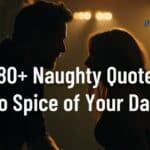 280+ Naughty Quotes to Spice Up Your Day