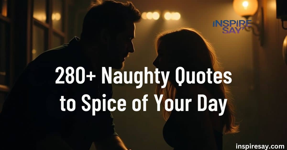 280+ Naughty Quotes to Spice Up Your Day