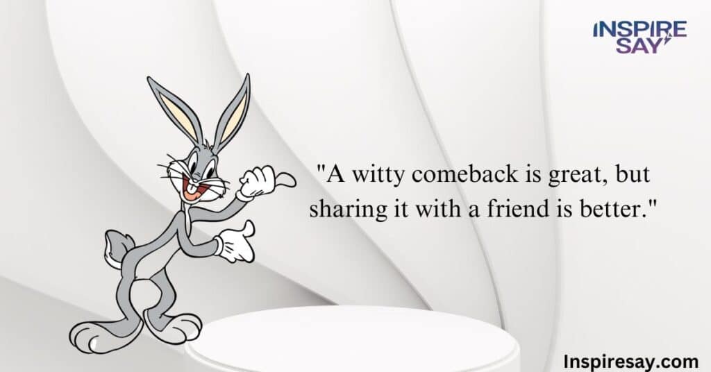 Bugs Bunny Quotes