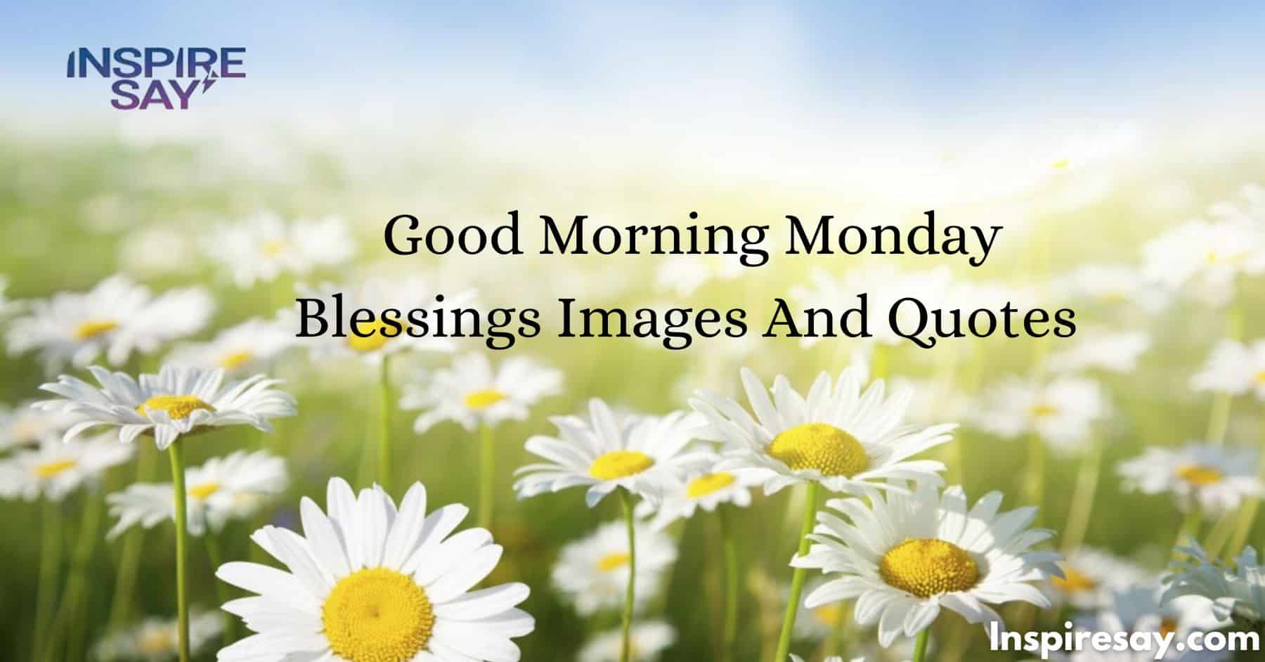 Good Morning Monday Blessings Images And Quotes