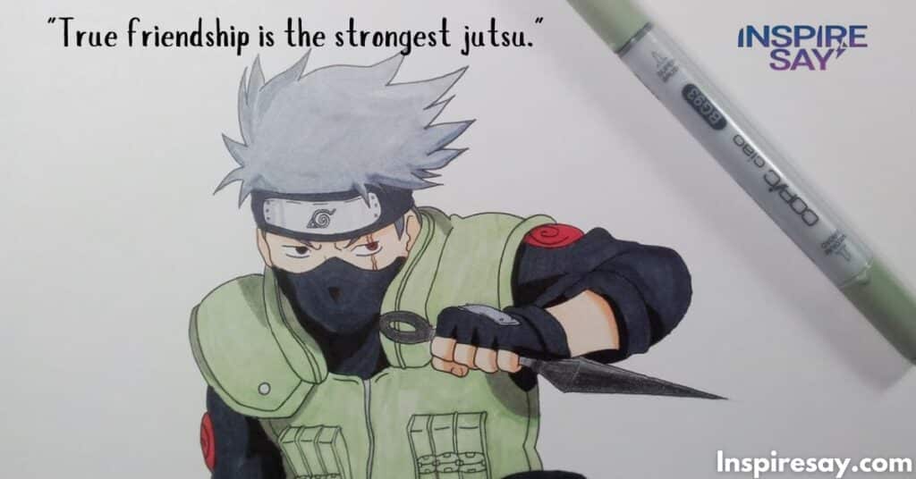 Kakashi Love and Friendship Quotes: Cherishing Bonds