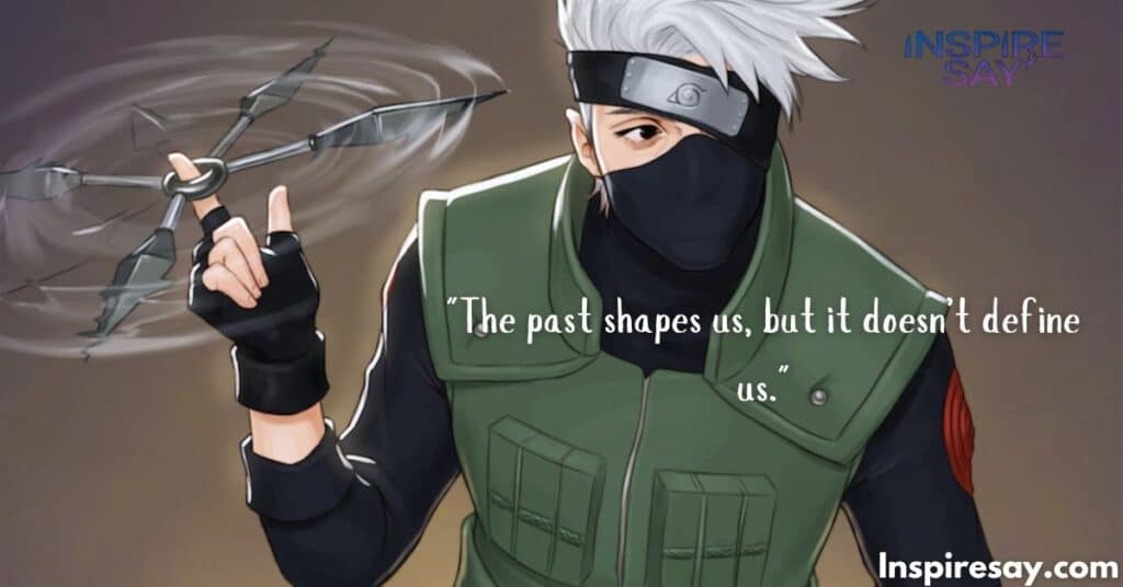 Kakashi Wisdom Quotes: Reflections on Life