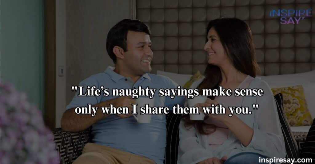 Naughty Quotes About Life and Friendship