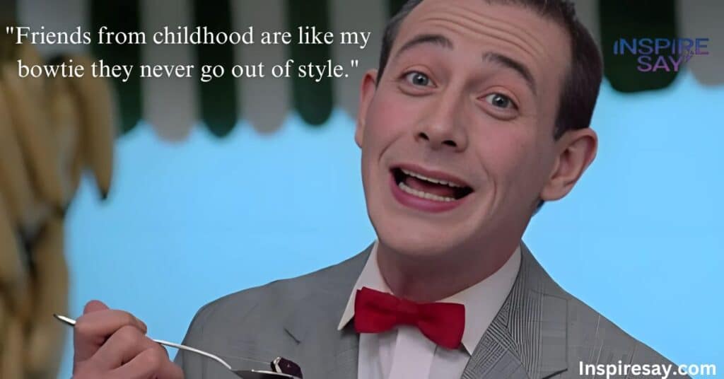 Pee wee Herman Quotes