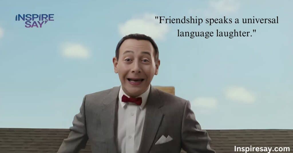 Pee wee Herman Quotes