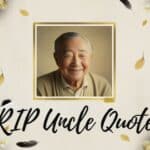 RIP Uncle Quotes