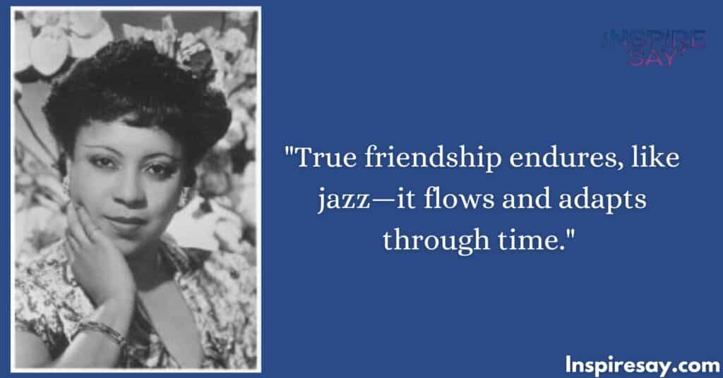 Adelaide Hall Quotes About Friendship